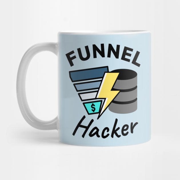 Funnel Hacker by Mytogblog`s Merch